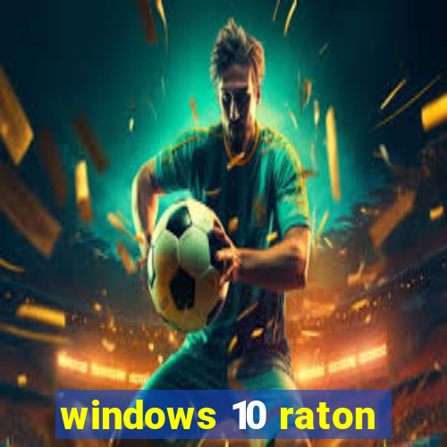 windows 10 raton